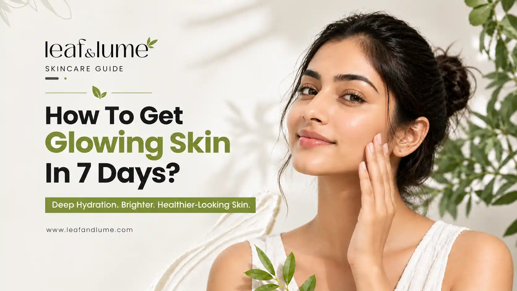 How to Get Glowing Skin in 7 Days? A Simple 7-Day Routine